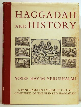 Item #3445 Haggadah and History; A Panorama in Facsimile of Five Centuries of the Printed...