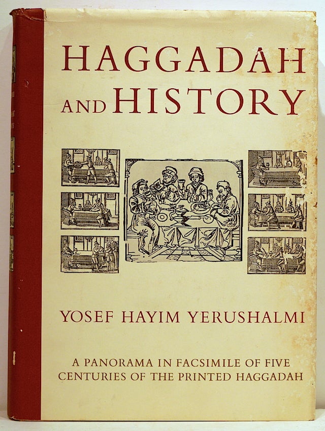 Item #3445 Haggadah and History; A Panorama in Facsimile of Five Centuries of the Printed Haggadah from the Collections of Harvard University and the Jewish Theological Seminary of America. Yosef Hayim Yerushalmi.