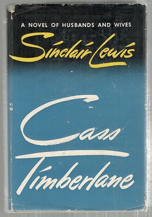 Item #3452 Cass Timberlane; A Novel of Husbands and Wives. Sinclair Lewis
