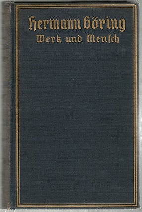 Item #346 Hermann Göring; Werk und Mensch. Erich Gritzbach