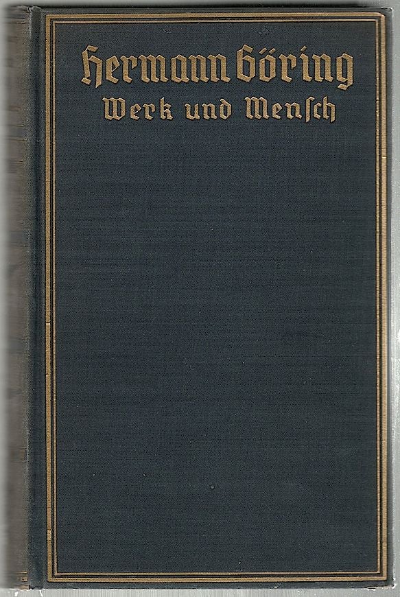 Item #346 Hermann Göring; Werk und Mensch. Erich Gritzbach.