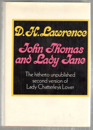 Item #3462 John Thomas and Lady Jane; The Second Version of Lady Chatterley's Lover. D. H. Lawrence