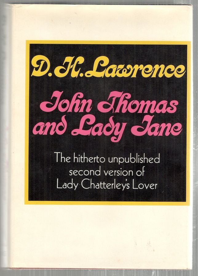 Item #3462 John Thomas and Lady Jane; The Second Version of Lady Chatterley's Lover. D. H. Lawrence.