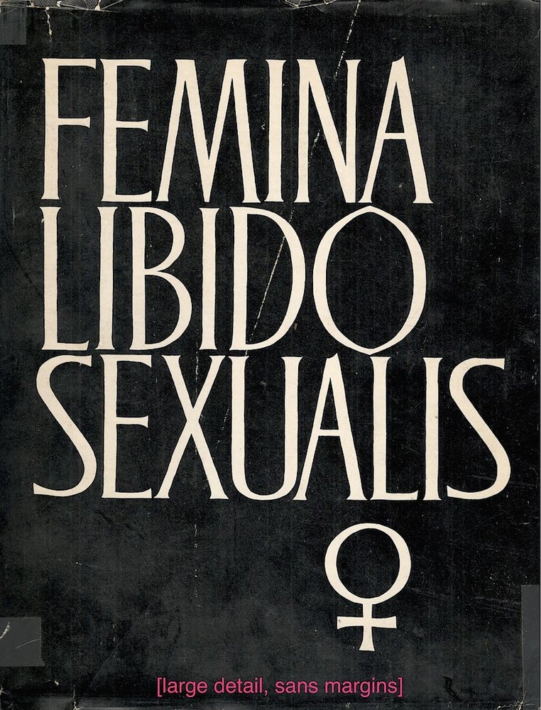 Item #3467 Femina Libido Sexualis; Compendium of the Psychology, Anthropology and Anatomy of the Sexual Characteristics of the Woman. Herman Heinrich Ploss, Max Bartels, Paul Bartels.