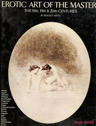 Item #3469 Erotic Art of the Masters; The 18th, 19th & 20th Centuries. Bradley Smith