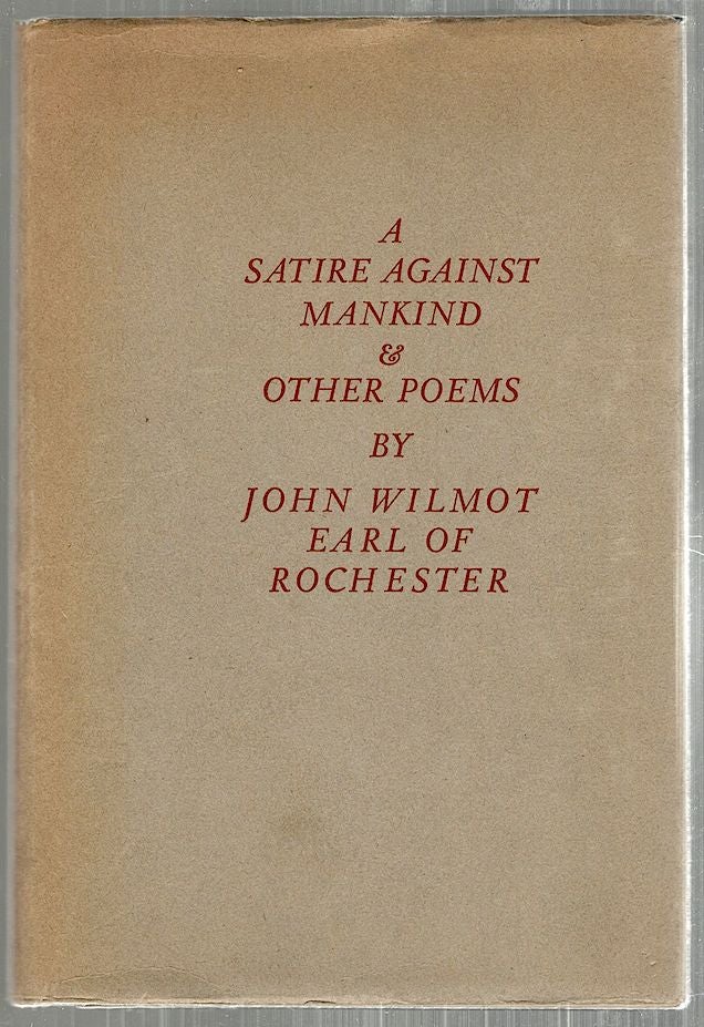 Item #3471 Satire Against Mankind; And Other Poems. John Wilmot, Earl of Rochester.