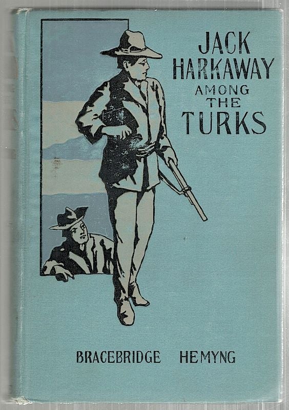 Item #3483 Jack Harkaway's Boy Tinker Among the Turks; Being the Conclusion of the "Adventures of Young Jack Harkaway and His Boy Tinker" Bracebridge Hemyng.