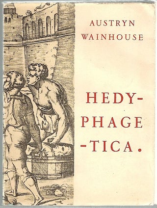 Item #35 Hedyphagetica; A Romantic Argument. Austryn Wainhouse
