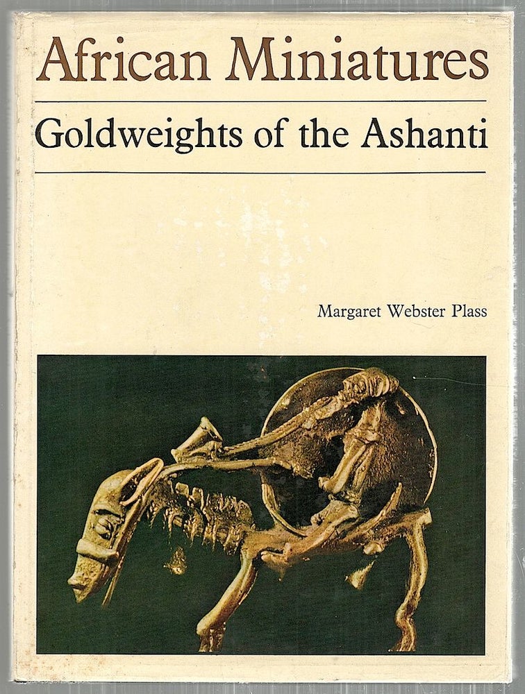Item #3509 African Miniatures; Goldweights of the Ashanti. Margaret Webster Plass.