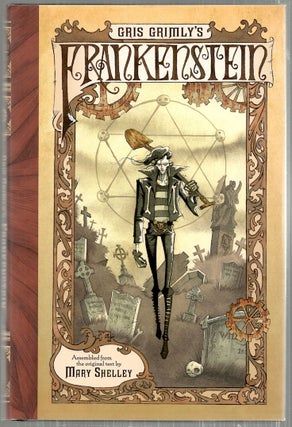 Item #3553 Frankenstein; Assembled from the Original Text by Mary Shelley. Gris Grimly