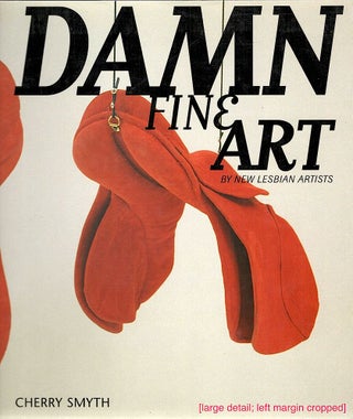 Item #3555 Damn Fine Art; By New Lesbian Artists. Cherry Smyth