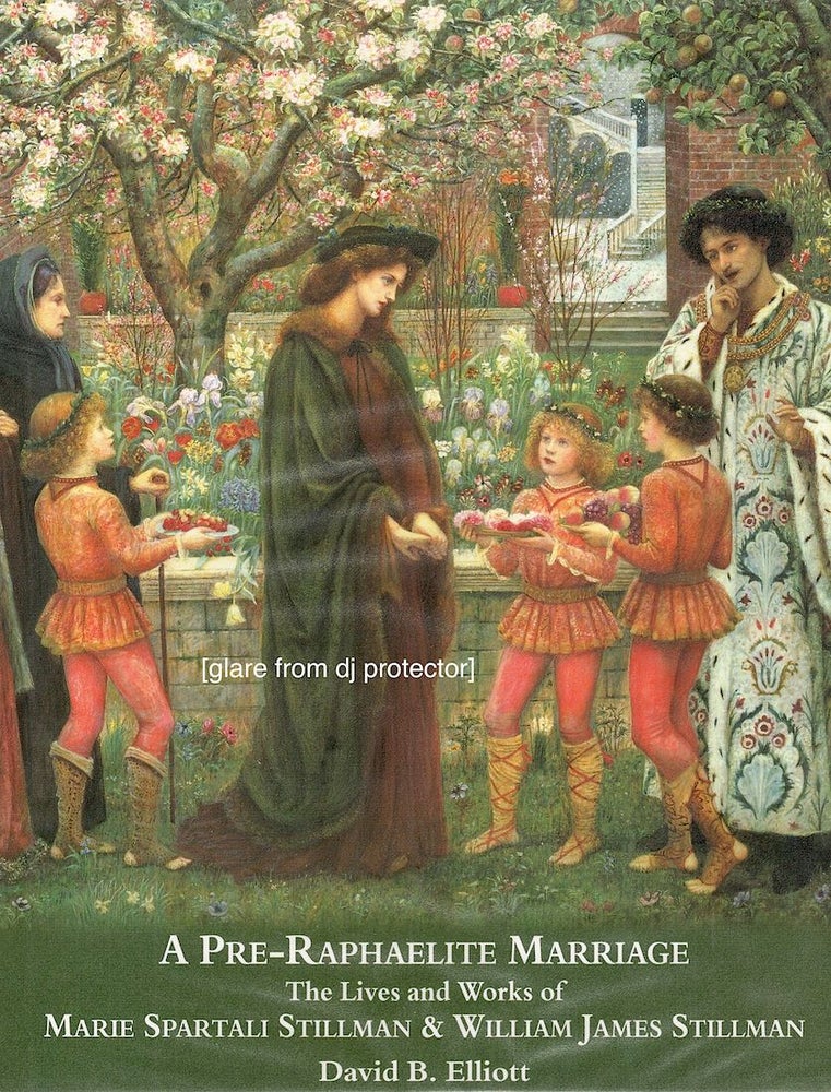 Item #3557 Pre-Raphaelite Marriage; The Lives and Works of Marie Spartali Stillman and William James Stillman. David B. Elliott.