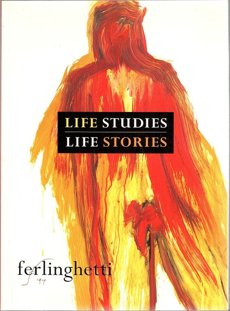 Item #3571 Life Studies Life Stories; 80 Works on Paper. Lawrence Ferlinghetti.