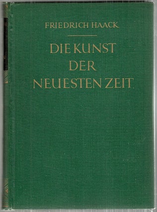 Item #3574 Kunst der Neuesten Zeit. Friedrich Haack