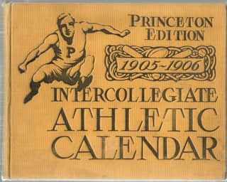 Item #3575 Intercollegiate Athletic Calendar; Vol VI 1852—1906. W. F. Tyler, C. E. Cheney, edit