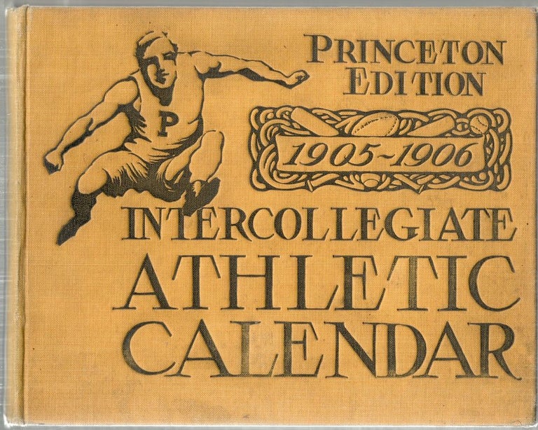 Item #3575 Intercollegiate Athletic Calendar; Vol VI 1852—1906. W. F. Tyler, C. E. Cheney, edit.