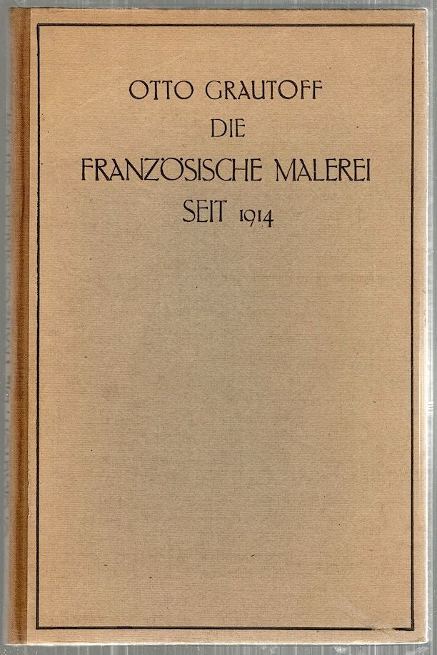 Item #3588 Französische Malarei Seit; 1914. Otto Grautoff.