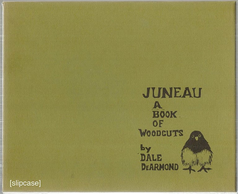Item #3592 Juneau; A Book of Woodcuts. Dale De Armond.
