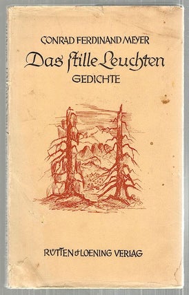 Item #3612 Stille Leuchten; Gedichte. Conrad Ferdinand Meyer