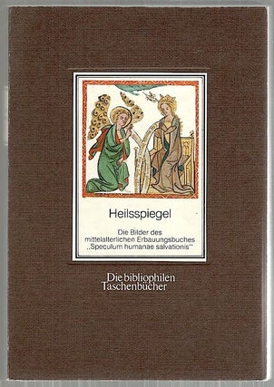 Item #3613 Heilsspiegel; Die Bilder des Mittelalterlichen Erbauungsbuches Speculum Humanae...