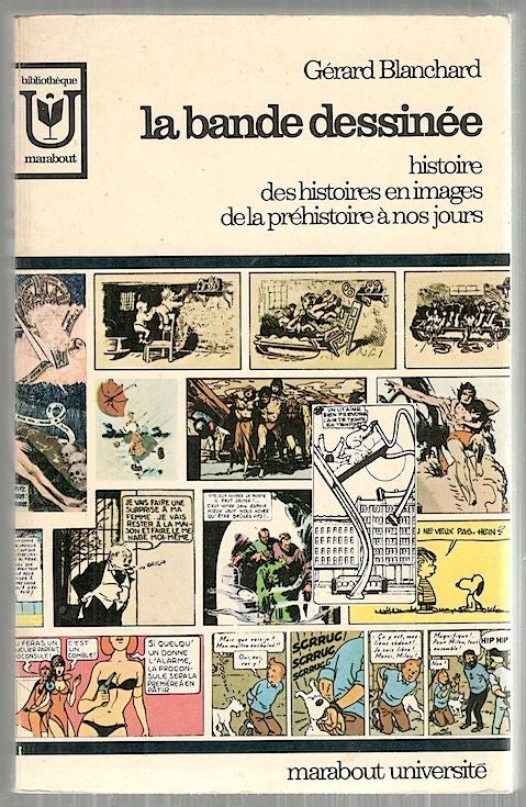 Item #3615 Bande Dessinée; Histoire des Histoires en Images de la préhistoire à nos jours. Gérard Blanchard.