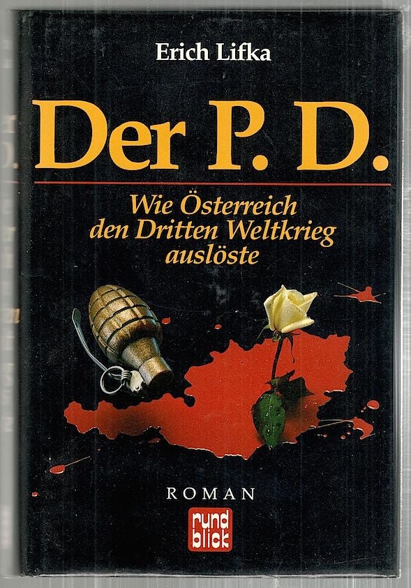 Item #3625 Der P. D.; Wie Österreich den Dritten Weltkrieg Auslöste. Erich Lifka.