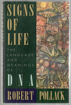 Item #3652 Signs of Life; The Language and Meanings of DNA. Robert Pollack
