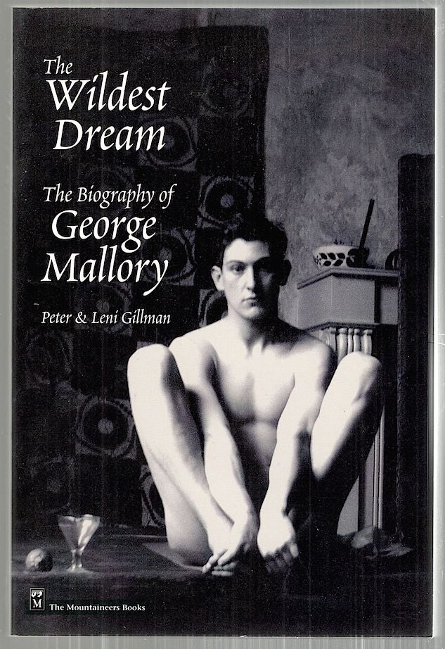 Item #3656 Wildest Dream; The Biography of George Mallory. Peter Gillman, Leni.