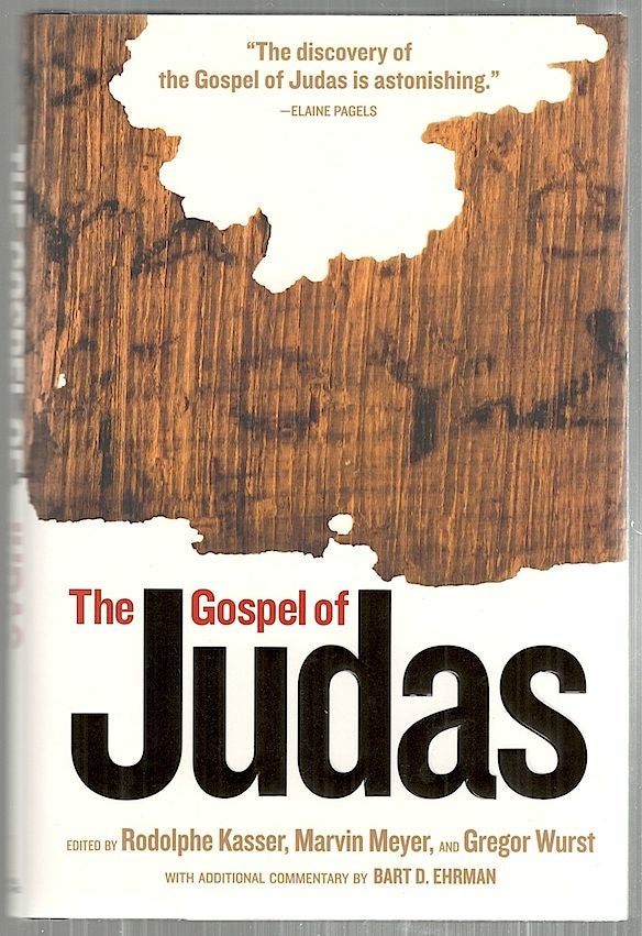 Item #3658 Gospel of Judas; From Codex Tchacos. Rodolphe Kasser, Marvin Meyer, Gregor Wurst.