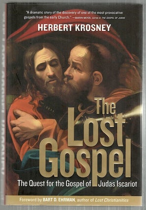 Item #3662 Lost Gospel; The Quest for the Gospel of Judas Iscariot. Herbert Krosney
