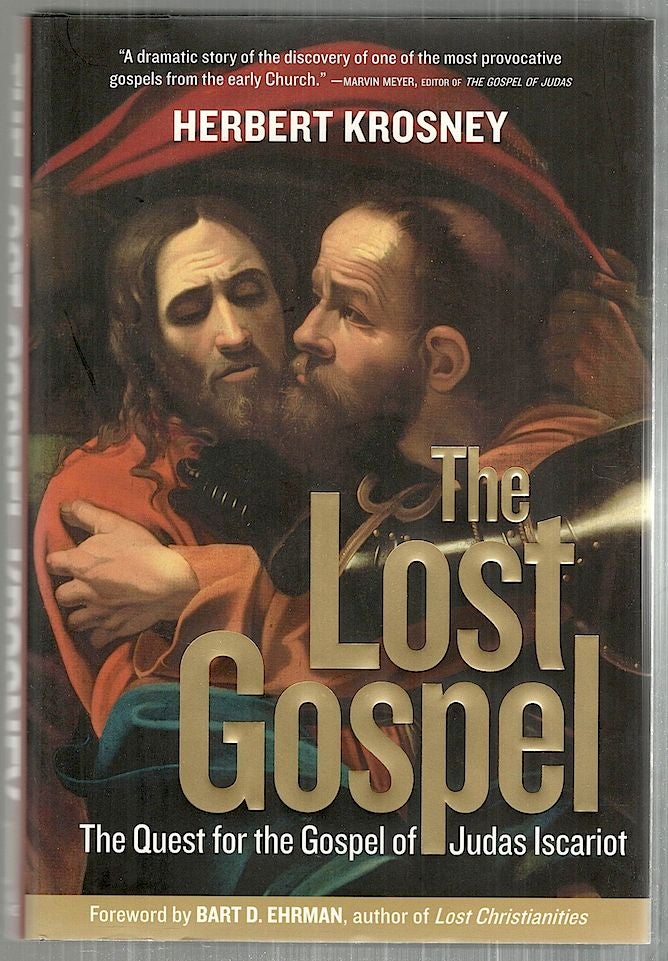 Item #3662 Lost Gospel; The Quest for the Gospel of Judas Iscariot. Herbert Krosney.