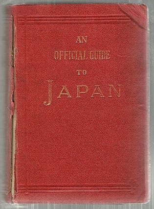 Item #3687 Official Guide to Japan; With Preparatory Explanations on Japanese Customs, Language,...