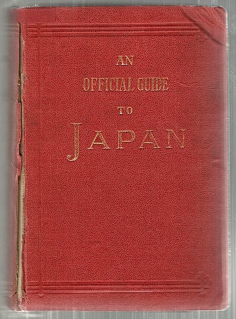 Item #3687 Official Guide to Japan; With Preparatory Explanations on Japanese Customs, Language, History, Religion, Literature, Fine Art, Architecture, Music, Drama, etc., etc. Japanese Government Railways.