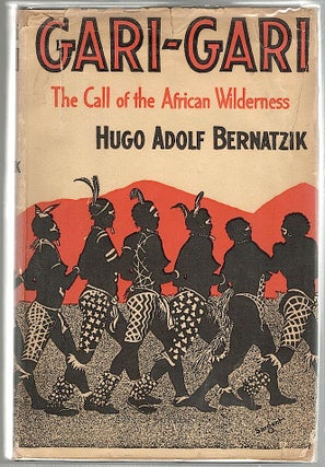 Item #370 Gari-Gari; The Call of the African Wilderness. Hugo Adolf Bernatzik