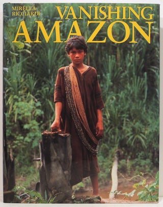 Item #3709 Vanishing Amazon. Mirella Ricciardi