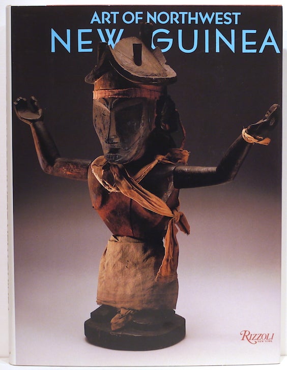 Item #3719 Art of Northwest New Guines; From Geelvink Bay, Humboldt Bay, and Lake Sentani. Suzanne Greub.