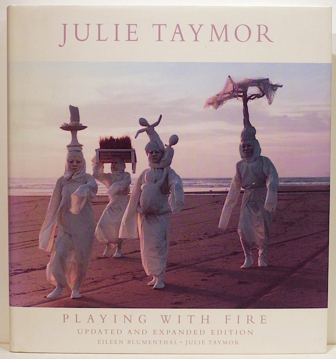 Item #3720 Playing with Fire; Theater, Opera, Film. Julie Taymor, Eileen Blumenthal.