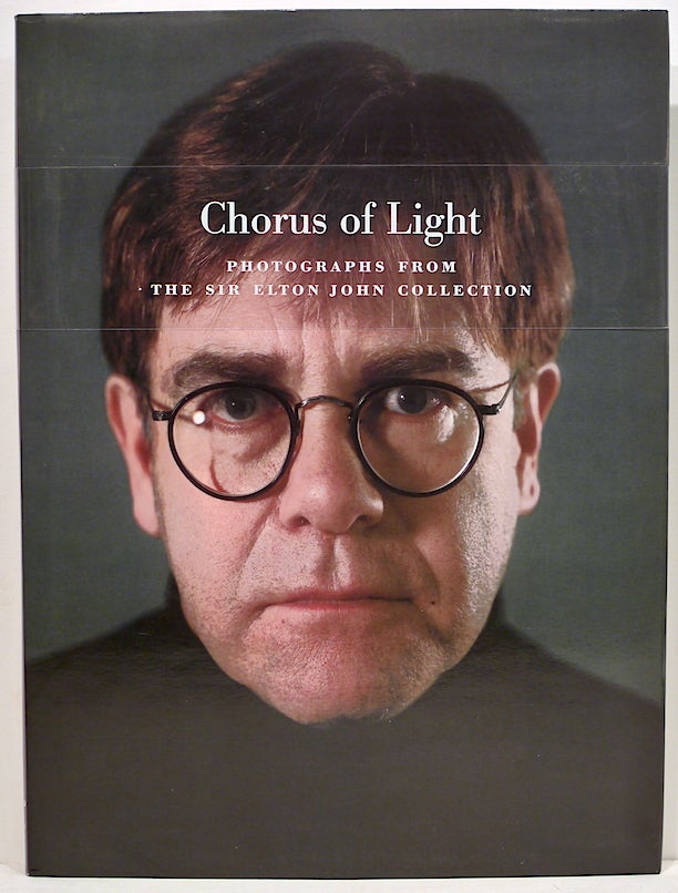 Item #3721 Chorus of Light; Photographs from the Sir Elton John Collection. Ned Rifkin, Ingrid Sischy, Thomas W. Southall, Jane Jackson, Elton John.