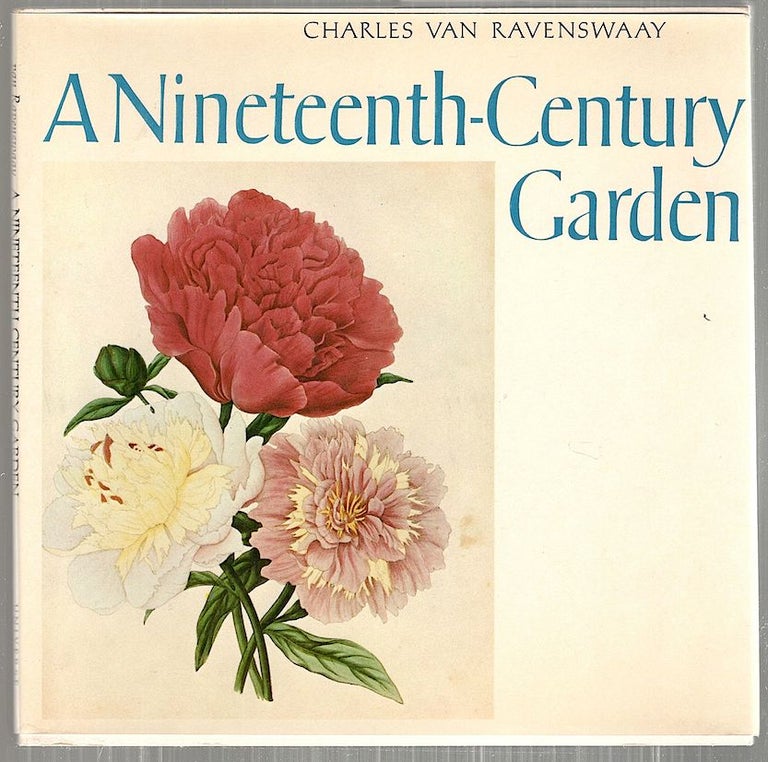 Item #3729 Nineteenth Century Garden. Charles van Ravenswaay.