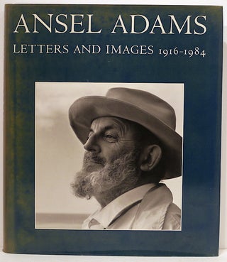 Item #3742 Ansel Adams; Letters and Images 1916-1984. Mart Street Alinder, Andrea Gray Stillman