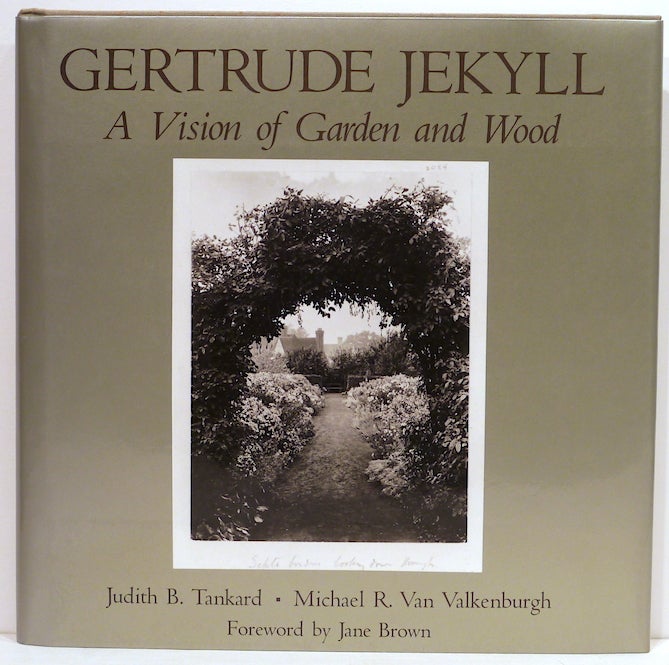 Item #3743 Gertrude Jekyll; A Vision of Garden and Wood. Judith B. Tankard, Michael R. Van Valkenburgh.