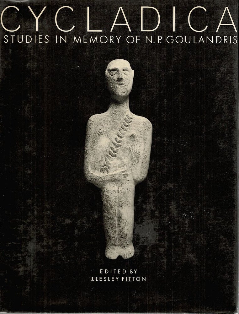 Item #3780 Cycladica; Studies in Memory of N. P. Goulandris. J. Lesley Fitton.
