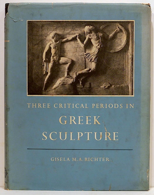 Item #3782 Three Critical Periods in Greek Sculpture. Gisela M. A. Richter.