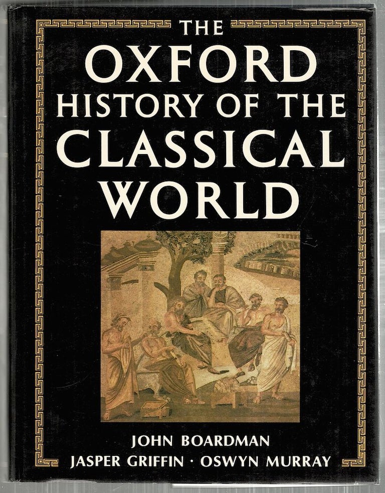Item #3791 Oxford History of the Classical World. John Boardman, Oswyn Murray, Jasper Griffin.