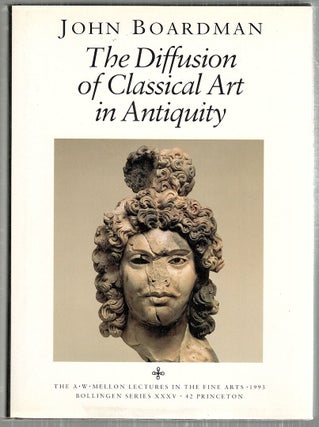 Item #3799 Diffusion of Classical Art in Antiquity. John Boardman