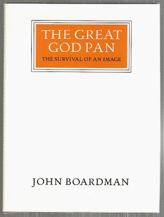 Item #3800 Great God Pan; The Survival of an Image. John Boardman