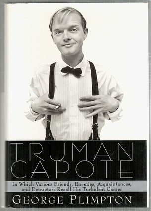 Item #3820 Truman Capote; In Which Various Friends, Enemies, Acquaintances, and Detractors Recall...