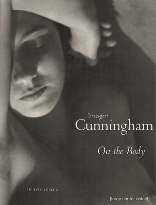 Item #3849 Imogen Cunningham; On the Body. Richard Lorenz