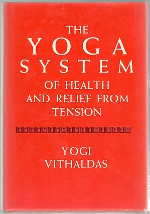 Item #386 Yoga System of Health and Relief from Tension. Yogi Vithaldas