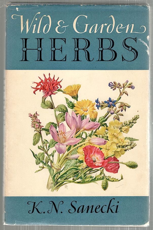 Item #3860 Wild and Garden Herbs. Kay N. Sanecki.